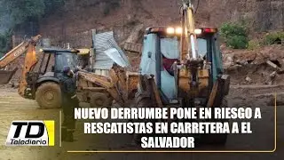 Nuevo derrumbe pone en riesgo a rescatistas en carretera a El Salvador