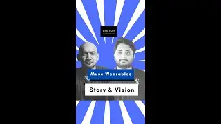 Story & Vision of Muse Wearables | ft. Sai Prasanth, co-founder of Muse Wearables with Nivedan Rathi