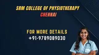 SRM UNIVERSITY COLLEGE OF PHYSIOTHERAPY CHENNAI CAMPOUR TOUR BPT COURSE FEES DETAILS
