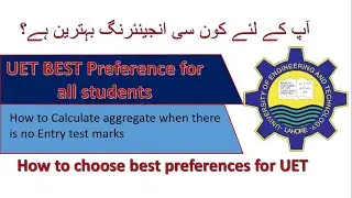 Best Preferences for UET 2020|How to Choose Best Engineering|Hawk College Lahore