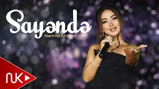 Narmin Ahmed - Sayende 2025 (Yeni Klip)