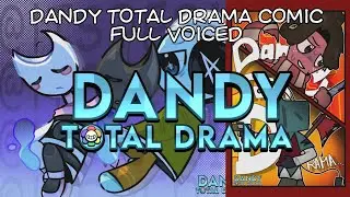DANDY TOTAL DRAMA COMIC FULL VOICED // PART 1
