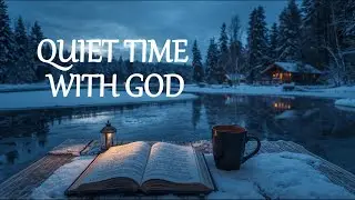 Quiet Time With God 🌙 Peaceful Instrumental Worship for Prayer & Deep Reflection