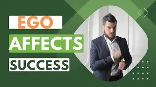 EGO: (Part 1) How A Positive EGO Affects Your Success? | LEAD