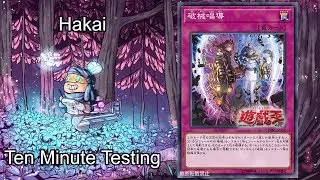 HAKAI - Ten Minute Testing 7/11/19