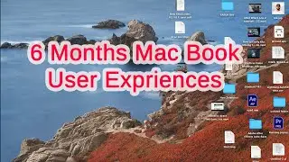 6 Months Mac User Experiences