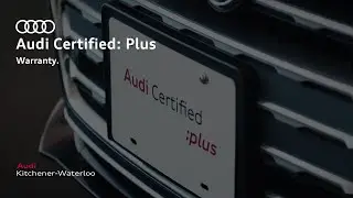 Audi Certified Plus Warranty @ Audi Kitchener-Waterloo