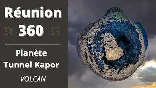 La Réunion à 360 degrés / Planète Tunnel Kapor (Piton de La Fournaise)
