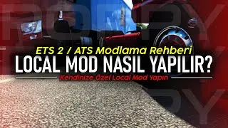 ETS 2 / ATS Modlama Rehberi | Local Mod Nasıl Yapılır? | Kendinize &Ouml;zel Local Mod Yapın | POPPY