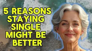 5 Reasons Why Staying Single Might Be Better After 60