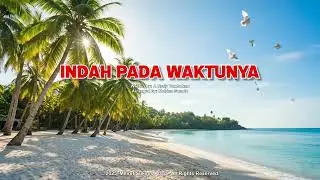 TERBARU !!! Indah Pada Waktunya