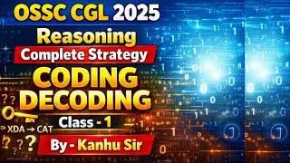 OSSC CGL 2025 || Reasoning Strategy || Coading and Decording Class 01 || by kanhu sir 🔥🔥