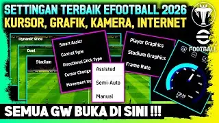 SETTINGAN TERBAIK GANTI KURSOR, GRAFIK, KAMERA, KONEKSI INTERNET, GAMEPLAY eFootball 2026 Mobile