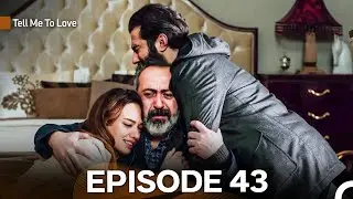 Tell Me To Love Episode 43 FULL HD (English Subtitles)