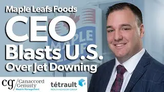 Maple Leafs Foods CEO Blasts U.S. Over Jet Downing