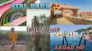 Atal Park Sagar mp | Smart City New Park Sagar, स्मार्ट सिटी सागर  अटल पार्क सागर || fardeen mansuri