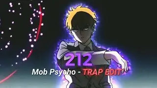 「 212💎」 Mob Psycho 「ANIME TRAP EDIT 」