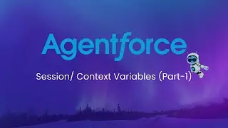 19. What is Session/ Context Variable in Agentforce (Part-1)