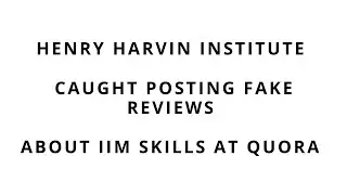 Henry Harvin Institute Caught Posting Fake Reviews about IIM SKILLS at Quora