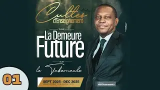 Mercredi 03.09.2025 | R&eacute;v. Past Salem MOSAILO | LA DEMEURE FUTURE, LE TABERNACLE | Partie 1 | C