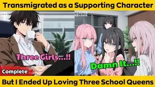 COMPLETED | Transmigrated as a Supporting Character - But I Ended Up Loving Three School Queens
