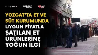 Yozgat'ta Et ve Süt Kurumunda uygun fiyatla satılan et ürünlerine yoğun ilgi