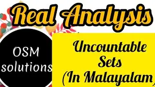 Real Analysis-lec16-Uncountable Sets(in MALAYALAM).
