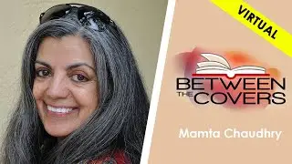 Between the Covers Interview with Mamta Chaudhry
