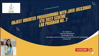 Object Oriented Programming With JAVA (BCS306A) | VTU 2022 Scheme | Lab Program-7