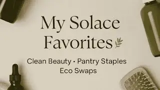 My Clean Living Staples: Wellness, Skincare, Pantry & Eco Home Essentials