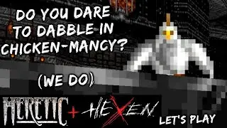 WE FINALLY DABBLE IN CHICKEN-MANCY! | Let's Play Heretic + Hexen (NEW MAPS!)