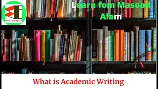 Academic writing-Learn from Masood Alam