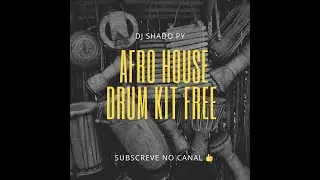 DRUM KIT AFRO HOUSE  FREE [2025]