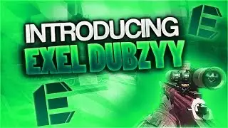 Introducing Exel Dubzyy (BO2)
