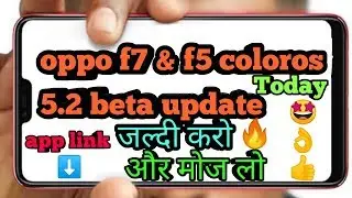 oppo f7 and f5 coloros 5.2 beta update Today | 2.15 GB or 209 MB how to update