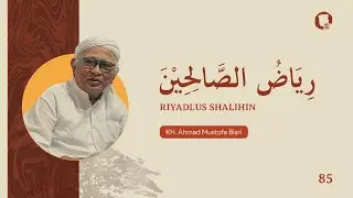 085. Riyadl as-Shalihin - KH. A. Mustofa Bisri (bab ke 56)
