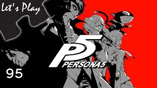 Big Bang This | Let's Play: Persona 5 - Episode 96