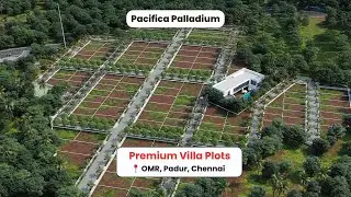 Pacifica Palladium | Premium Villa Plots in Padur, OMR, Chennai |  High Appreciation Potential