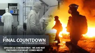EP 8) CORONAVIRUS - WE ARE NOT PREPARED FOR WHAT COMES NEXT!