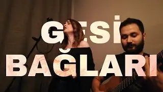 GESİ BAĞLARI - ESRA&TAYFUN