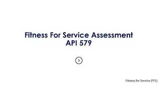 Fitness For Service Assessments | FFS API 579 - ASME FFS-1 with Case Study - 1