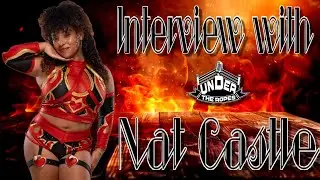 Interview with Nat Castle -Under the Ropes- Episode #277
