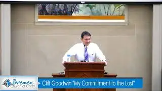 Men's Day 2021 - Cliff Goodwin - My Committment to the Lost