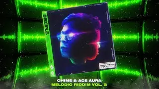Chime & Ace Aura - Melodic Riddim Vol. 2 [SAMPLE PACK DEMO]