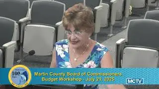 Martin County Board of Commissioners Budget Workshop - July 21, 2025
