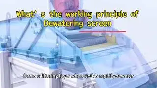 What&lsquo;s the working principle of dewatering screen