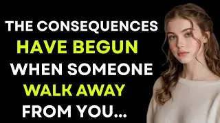 The Consequences Have Begun &mdash; When They Walked Away From You     Psychology Facts
