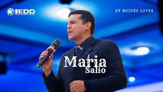 MARIA SALIO 🎶🎵 EV MOIS&Eacute;S LOPEZ - IEDD 🌎