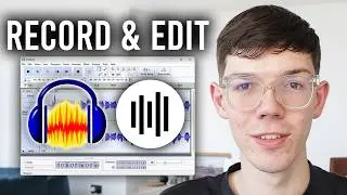 How To Use Audacity To Record & Edit - Tutorial