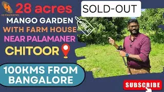 SOLD-OUT 28 Acres Mango Garden Farm House for Sale Near Palamaner Chitoor| 100km from Bengaluru